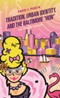 Tradition, Urban Identity, and the Baltimore “Hon" : The Folk in the City - Book