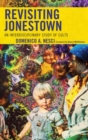 Revisiting Jonestown : An Interdisciplinary Study of Cults - Book