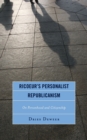 Ricoeur's Personalist Republicanism : Personhood and Citizenship - Book