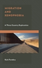Migration and Xenophobia : A Three Country Exploration - Book