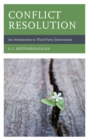 Conflict Resolution : An Introduction to Third Party Intervention - Book