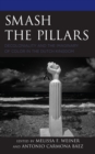 Smash the Pillars : Decoloniality and the Imaginary of Color in the Dutch Kingdom - Book