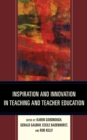 Inspiration and Innovation in Teaching and Teacher Education - Book