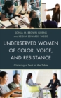 Underserved Women of Color, Voice, and Resistance : Claiming a Seat at the Table - Book