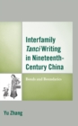 Interfamily Tanci Writing in Nineteenth-Century China : Bonds and Boundaries - Book