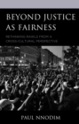 Beyond Justice as Fairness : Rethinking Rawls from a Cross-Cultural Perspective - Book
