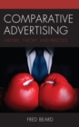 Comparative Advertising : History, Theory, and Practice - Book