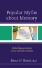 Popular Myths about Memory : Media Representations versus Scientific Evidence - Book