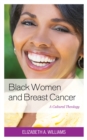 Black Women and Breast Cancer : A Cultural Theology - Book