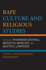 Rape Culture and Religious Studies : Critical and Pedagogical Engagements - Book