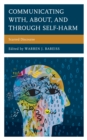 Communicating With, About, and Through Self-Harm : Scarred Discourse - Book