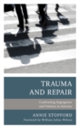Trauma and Repair : Confronting Segregation and Violence in America - Book