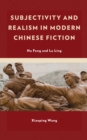 Subjectivity and Realism in Modern Chinese Fiction : Hu Feng and Lu Ling - Book