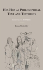 Hip-Hop as Philosophical Text and Testimony : Can I Get a Witness? - Book