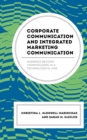 Corporate Communication and Integrated Marketing Communication : Audience beyond Stakeholders in a Technological Age - Book