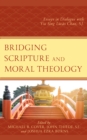 Bridging Scripture and Moral Theology : Essays in Dialogue with Yiu Sing Lucas Chan, S.J. - Book