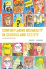 Contemplating Dis/Ability in Schools and Society : A Life in Education - Book