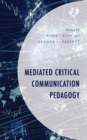 Mediated Critical Communication Pedagogy - Book