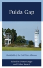 Fulda Gap : Battlefield of the Cold War Alliances - Book