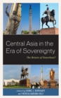 Central Asia in the Era of Sovereignty : The Return of Tamerlane? - Book
