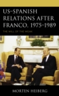 US-Spanish Relations after Franco, 1975-1989 : The Will of the Weak - Book