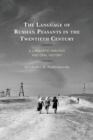 The Language of Russian Peasants in the Twentieth Century : A Linguistic Analysis and Oral History - Book