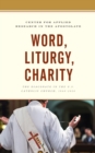 Word, Liturgy, Charity : The Diaconate in the U.S. Catholic Church, 1968–2018 - Book