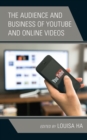 The Audience and Business of YouTube and Online Videos - Book