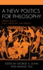 A New Politics for Philosophy : Perspectives on Plato, Nietzsche, and Strauss - Book