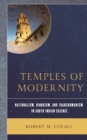 Temples of Modernity : Nationalism, Hinduism, and Transhumanism in South Indian Science - Book