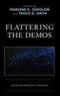 Flattering the Demos : Fiction and Democratic Education - Book