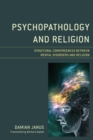 Psychopathology and Religion : Structural Convergences between Mental Disorders and Religion - Book