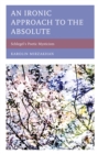 An Ironic Approach to the Absolute : Schlegel’s Poetic Mysticism - Book
