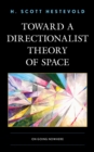 Toward a Directionalist Theory of Space : On Going Nowhere - Book