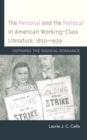 The Personal and the Political in American Working-Class Literature, 1850-1939 : Defining the Radical Romance - Book