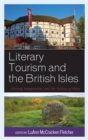 Literary Tourism and the British Isles : History, Imagination, and the Politics of Place - eBook