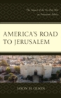 America's Road to Jerusalem : The Impact of the Six-Day War on Protestant Politics - Book