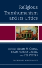 Religious Transhumanism and Its Critics - Book