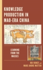 Knowledge Production in Mao-Era China : Learning from the Masses - eBook