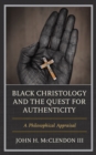 Black Christology and the Quest for Authenticity : A Philosophical Appraisal - Book
