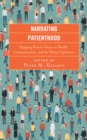 Narrating Patienthood : Engaging Diverse Voices on Health, Communication, and the Patient Experience - Book