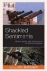 Shackled Sentiments : Slaves, Spirits, and Memories in the African Diaspora - Book
