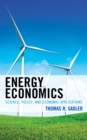 Energy Economics : Science, Policy, and Economic Applications - Book