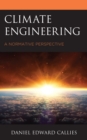 Climate Engineering : A Normative Perspective - Book