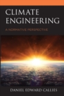 Climate Engineering : A Normative Perspective - Book