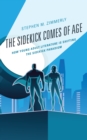 The Sidekick Comes of Age : How Young Adult Literature is Shifting the Sidekick Paradigm - Book
