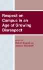 Respect on Campus in an Age of Growing Disrespect - Book