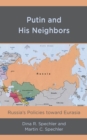 Putin and His Neighbors : Russia's Policies toward Eurasia - Book