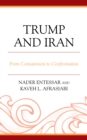 Trump and Iran : From Containment to Confrontation - Book