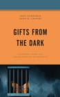 Gifts from the Dark : Learning from the Incarceration Experience - Book